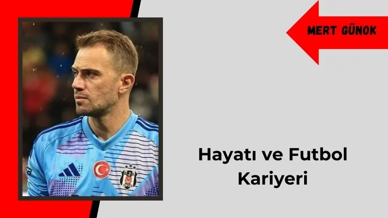 Mert Günok’un Hayatı ve Futbol Kariyeri