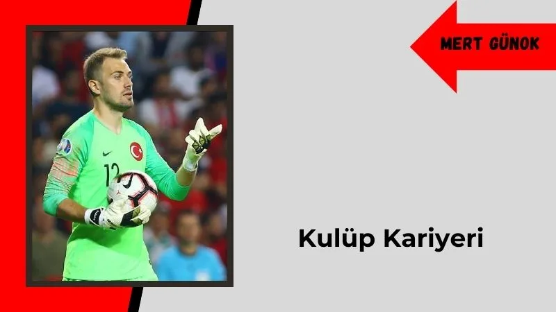 Mert Günok’un Kulüp Kariyeri ve Transfer Geçmişi